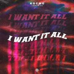 Kocmo - I Want It All - (Darkloud Remix) (Extended Version)