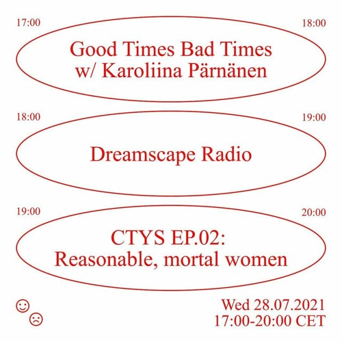 Stream Good Times Bad Times | Dreamscape Radio #1 w/ Karoliina Pärnänen  28.7.2021 by Karoliina Pärnänen | Listen online for free on SoundCloud