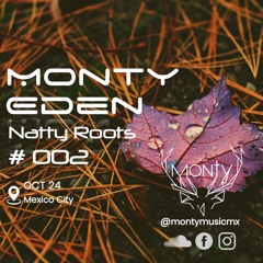 Monty Eden - Natty Roots 002 - October 2024