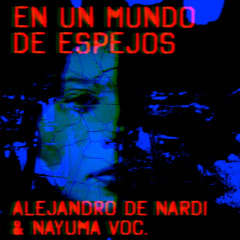 En un mundo de espejos (extended vers voc Nayuma)