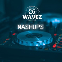 DJ Wavez Mashups - Ah Doh Have Water