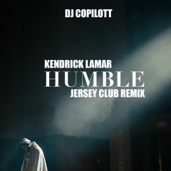 Kendrick Lamar   HUMBLE  (DJ Copilott  Jersey Club Remix  )