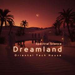 Dreamland - Spectral Silence