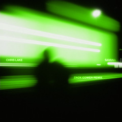 Savana - Chris Lake (ZACK COWEN REMIX) [FREE DOWNLOAD]