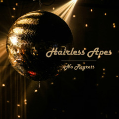 No Regrets by Hairless Apes