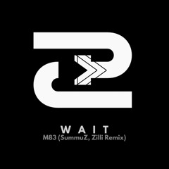 M83 - Wait - SummuZ Remix [FREE DOWNLOAD]