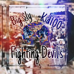 Big $ly X Kid100- Fighting Devils