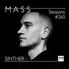 MASS Sessions #265 | SINTHER