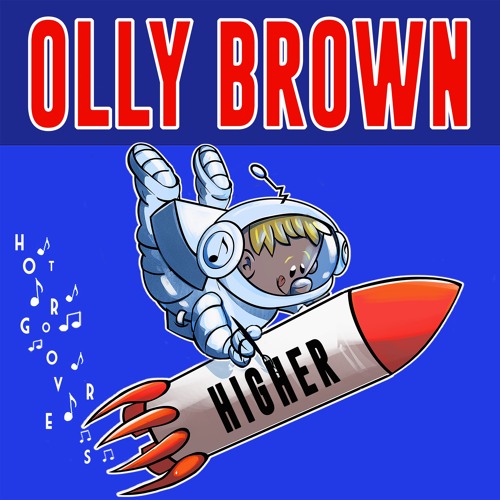 Higher BY Olly Brown 🇬🇧 (HOT GROOVERS)