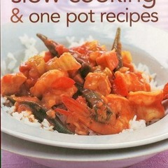 Free read✔ Slow Cooking & One Pot Recipes: Keep mealtimes simple with over 300 mouthwatering dis