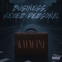 Business Never Personal