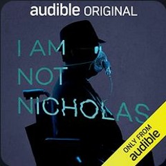 Audible series - I Am Not Nicholas
