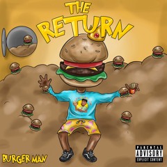 Burger Man - The Return (Prod. Astroboy)