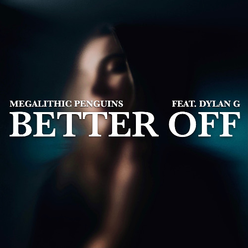 Better Off (feat. Dylan G)