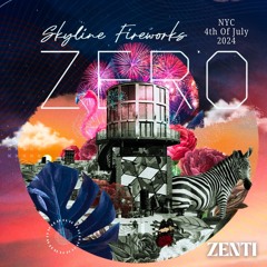 ZENTI | ZERO NY - 4th Of July in The Water Tower 2024