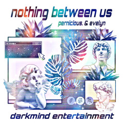 Nothing Between Us (feat. Emilyn) [all platforms]