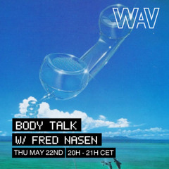 Body Talk w/ Fred Nasen at We Are Various | 22-05-25