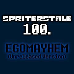 Spriterstale - EGOMAYHEM (Unreleased Version) (By DropLikeAnECake)