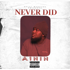 A1Nin - Never Did