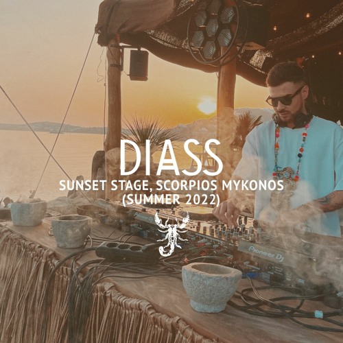 Diass @ Scorpios Mykonos (Live from Sunset Stage) Summer 2022
