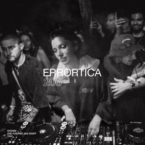 SYSTEM108 PODCAST 206: ERRORTICA