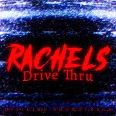 RACHELS Drive Thru - OFFICIAL SOUNDTRACK