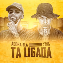 MC JAJAU - AGORA ELA TA LIGADA [AUDIO OFICIAL] DJORELHA 2K20