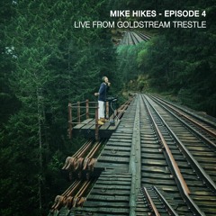 Mike Hikes - Episode 4 | Goldstream Trestle