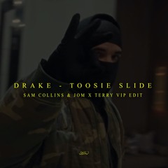 Drake - Toosie Slide (Sam Collins & Jom X Terry VIP Edit)