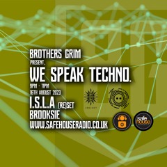 We Speak Techno - I.S.L.A and Brooksie - 16th August 2023 (explicit)
