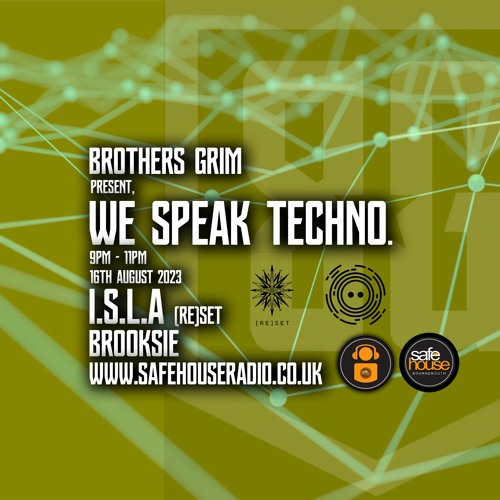 We Speak Techno - I.S.L.A and Brooksie - 16th August 2023 (explicit)