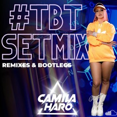 #TBT - CAMILA HARO SETMIX