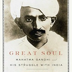 [Read] [EPUB KINDLE PDF EBOOK] Great Soul: Mahatma Gandhi and His Struggle with India by  Joseph Lel