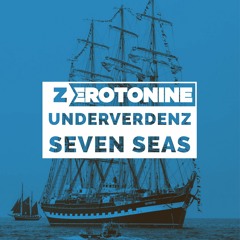 UNDERVERDENZ & Zerotonine - Seven Seas (Radio Mix) [FREE DL]
