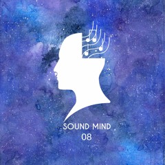 Sound Mind Mix 08 - Melodic / Deep House