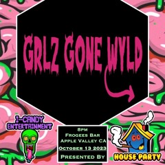 Grlz Gone Wyld Live @ Slaughterhouse 2023