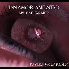 Innamoramento Mylène Farmer - (KaYZen Wolf Remix)