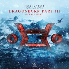 Headhunterz - Dragonborn Part 3 (Oceans Apart)(feat. Sian Evans) [Preview]