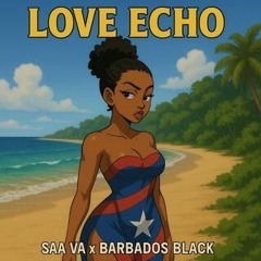 Love echo ft Barbados Black