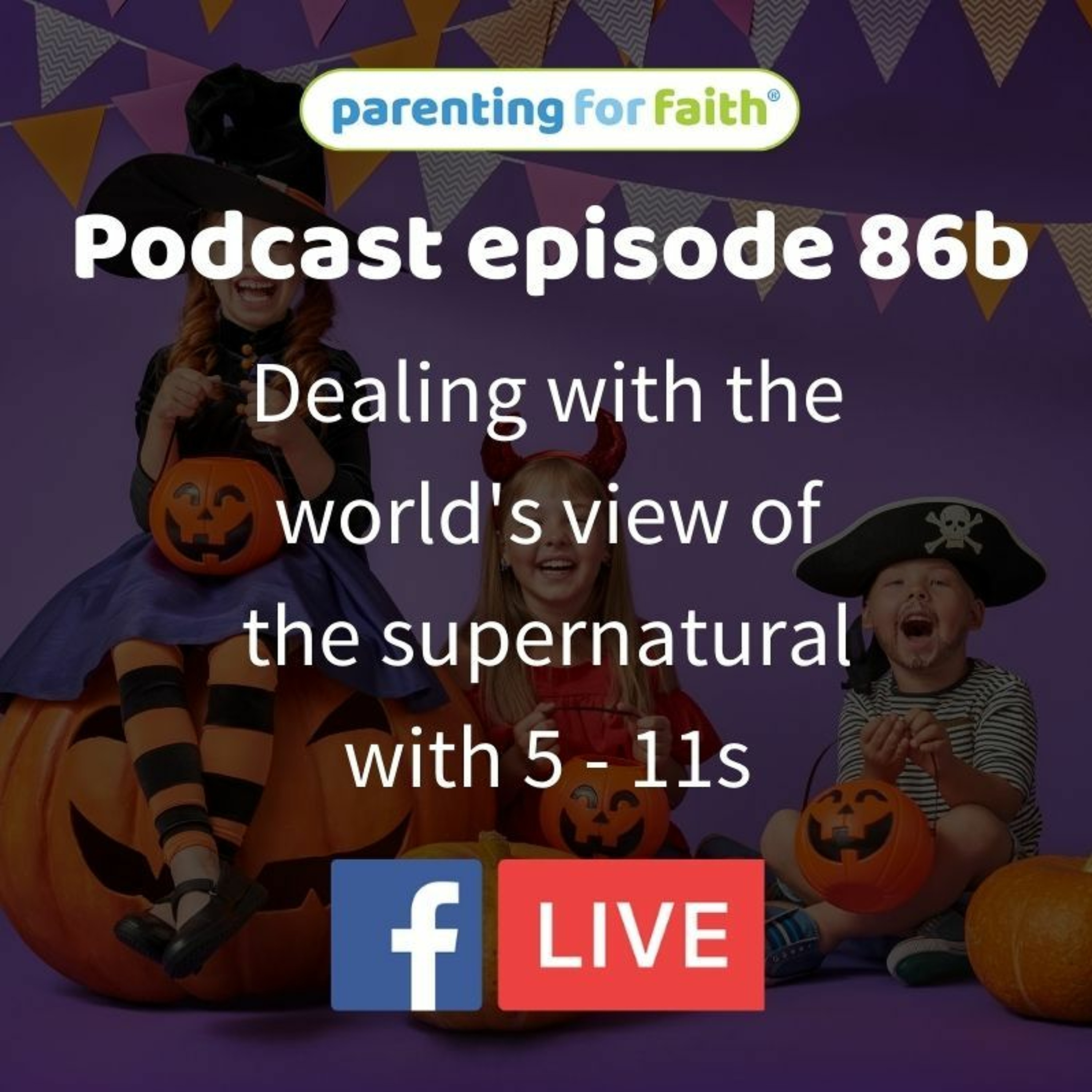 #86b The world's view of the supernatural and 5s - 11s
