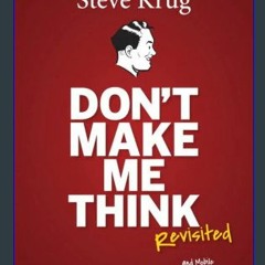 ((Ebook)) ✨ Don't Make Me Think, Revisited: A Common Sense Approach to Web Usability (3rd Edition)