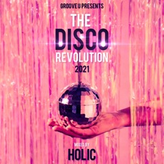 The Disco Revolution 2021 Mixed by Holic