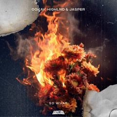 Ookay, Highlnd & jasper - So What