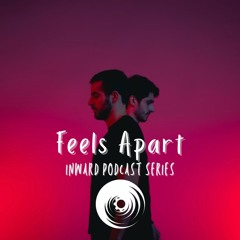 Inward Podcast Series : Feels Apart