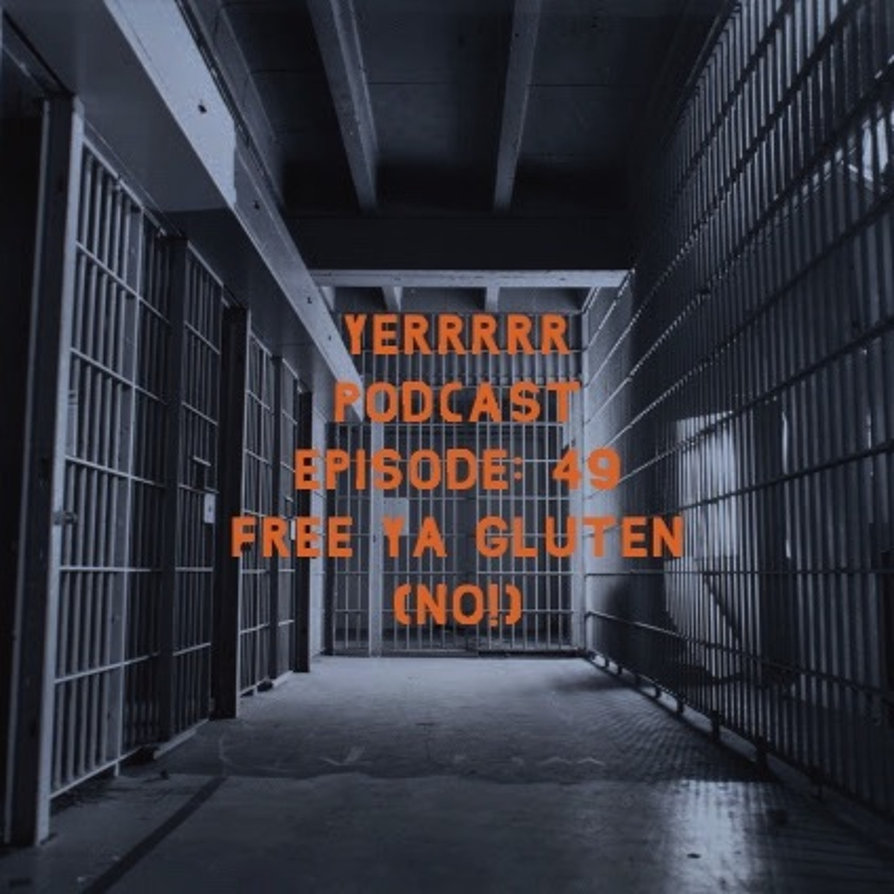 Episode 49: Free Ya Gluten (No!)