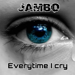 Jambo - Everytime I Cry [Sample]
