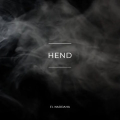 El Naddaha - Hend ( Halak w Haly Remix )