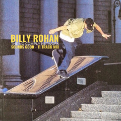Billy Rohan: The No Comply Network Sounds Good 11 Track Mix
