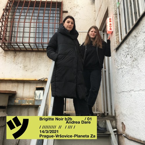 Brigitte Noir b2b Andrea Dare / 01