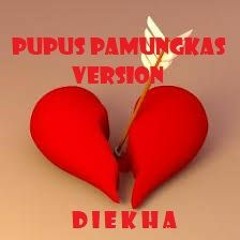 Pupus Pamungkas Version - Diekhaap